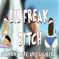 LIL FREAK BITCH (feat. LYFE & STANNN) - Single - LILHERB