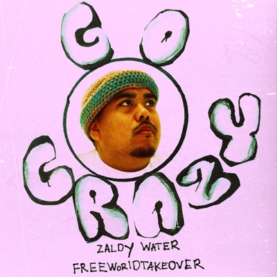 Go Crazy (feat. FreeWorldTakeover) - Single