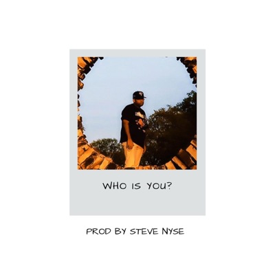 Who Is You (feat. Steve Nyse) - Single