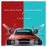 Nortec: Bostich + Fussible - Tijuana Sound Machine - Taurus Remix