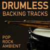 Essential Backing Tracks for Drums  Drumless Tracks Pop Rock Ambient - Drumless Backing Tracks & Pier Gonella Jam