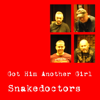 Snakedoctors - Got Him Another Girl artwork