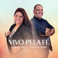 Vivo pela Fé - Single - Nety Velasco & Adelso Freire