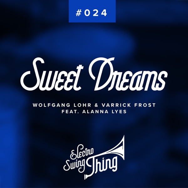Sweet Dreams (Electro Swing) [feat. Alanna Lyes] - Single