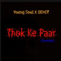 Thok Ke Paar (Freestyle) (feat. Young Soul) - Single - QEHER