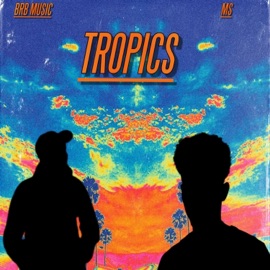 Tropics (feat. MS) BRB