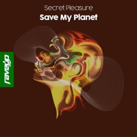 Save My Planet - Single - Secret Pleasure