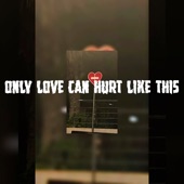 Only Love Can Hurt Like This (Remix) artwork