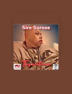 Écoutez Sire Sorose, regardez des vidéoclips, lisez la biographie, consultez les dates de tournée et plus encore !