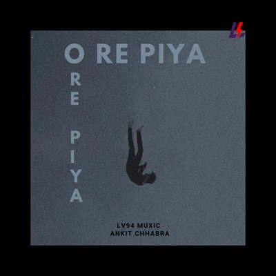 O Re Piya (feat. Ankit Chhabra) - Single