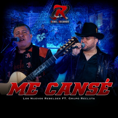 Me Cansé (feat. Grupo Recluta) - Single