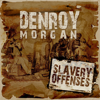 Slavery Offences - Denroy Morgan & The Black Eagles