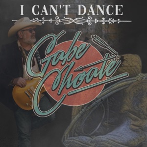 Gabe Choate - I Cant Dance - 排舞 音乐