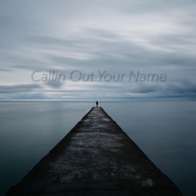 Callin' Out Your Name - Single