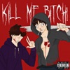 Kill Me Bitch! (feat. D3r) - Single