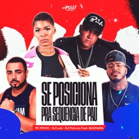 Se Posiciona pra Sequência de Pau (feat. BADNARA) - Single - MC Movic, Dj lula & Dj Polyvox