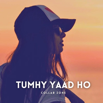 Collab Zone - Tumhy Yaad Ho