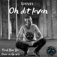 Oh Dit Leven - Single - Greves