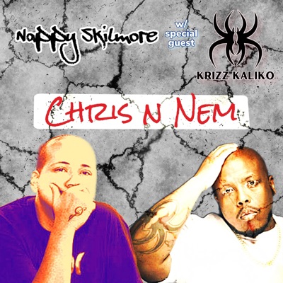 Chris n Nem (feat. Krizz Kaliko) - Single