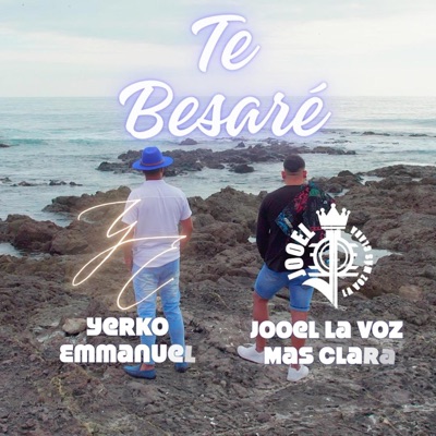 Te Besaré (feat. Jooel la voz mas clara) - Single