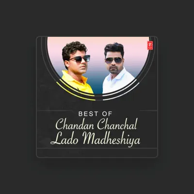 Listen to Chandan Chanchal, watch music videos, read bio, see tour dates & more!