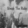 Stream & download Break the Rules - Single