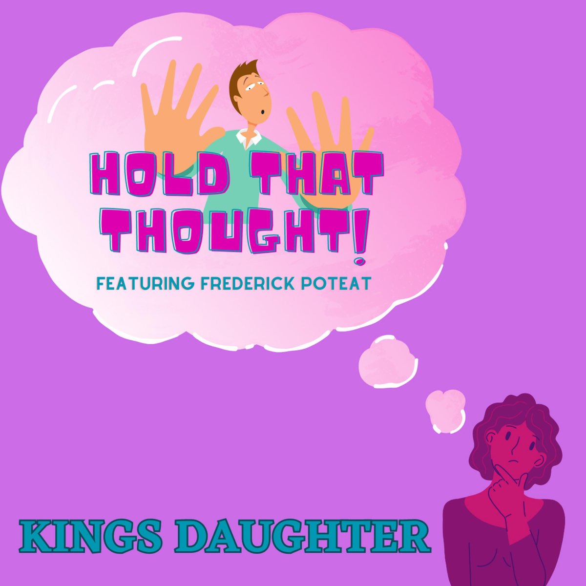 ‎Hold That Thought (feat. Frederick Poteat) - Single – Album von Kings