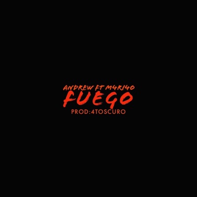 Fuego (M4ri4o y Andrew) - Single