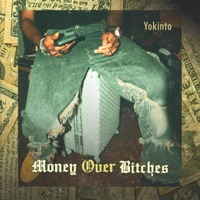 Money Over Bitches - Single - Yokinto