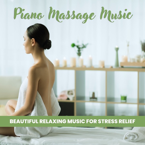 Piano Massage Music - Beautiful Relaxing Music for Stress Relief