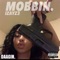 Mobbin. - MOB IZAYZ3 lyrics