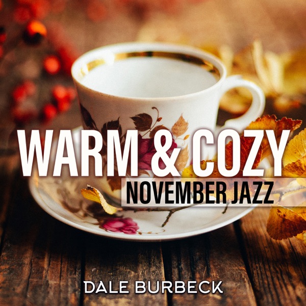 Warm & Cozy November Jazz: Smooth Instrumental Jazz Music for Autumn Mood to Relax