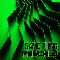 Same Thing - Single - Psychlo