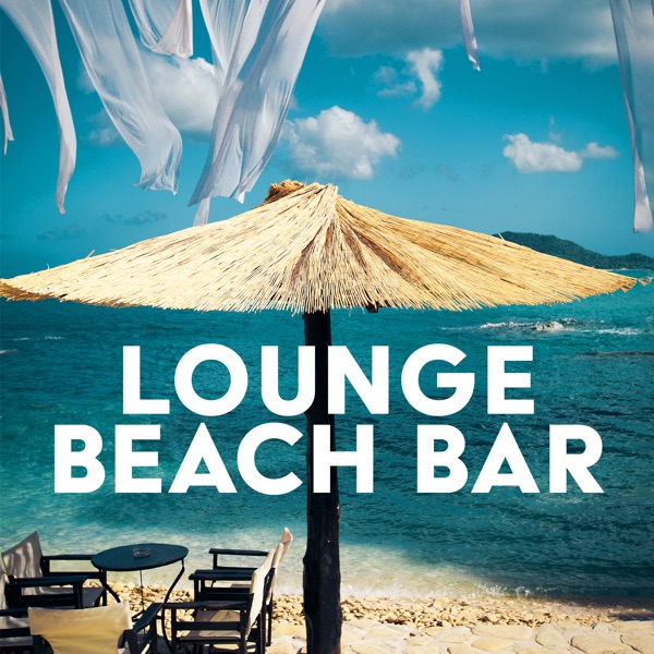 Lounge Beach Bar (Relaxing Summer Jazz & Cafe Chill)