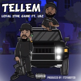 Tell'em (feat. Lbz) Loyal 2the Game