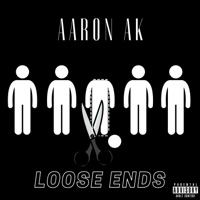 Loose Ends - Single - Aaron Ak