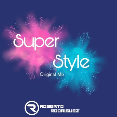 Roberto Rodriguez - Super Style (Orignal Mix)
