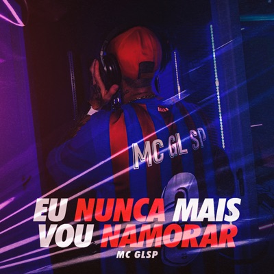 Eu Nunca Mais Vou Namorar - Single