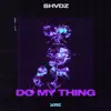 Shvdz - Do My Thing