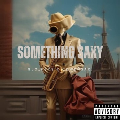 Something Saxy. (feat. Cowen Sax) - Single