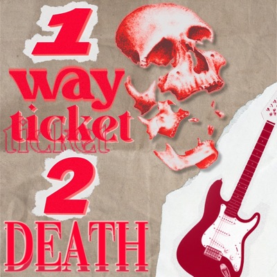 1Wayticket2death - Single
