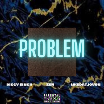 Problem (feat. ZEN & likedatjovon) - Single