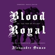Blood Royal: Or, The Son of Milady (The Musketeers Cycle)