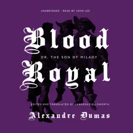 Blood Royal: Or, The Son of Milady (The Musketeers Cycle)
