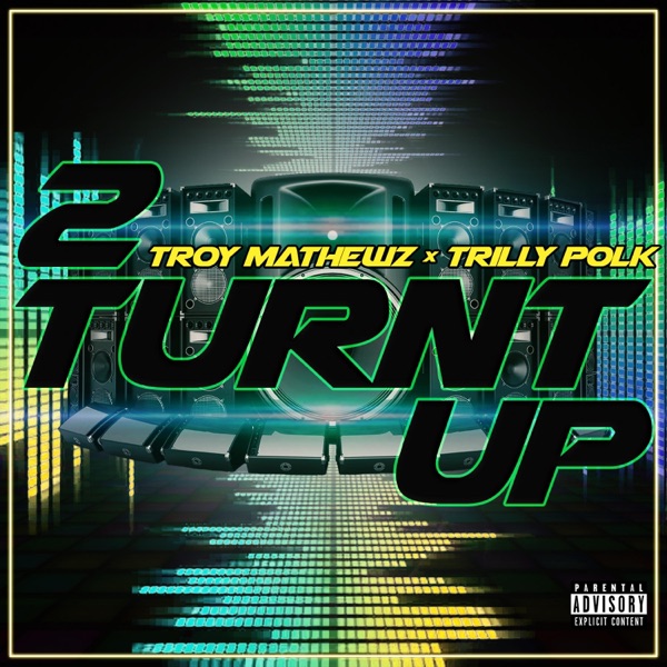 2 Turnt Up (feat. Trilly Polk) - Single