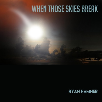 When Those Skies Break - Single