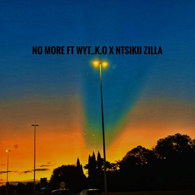 No More (feat. Ntsikii Zilla) - Single