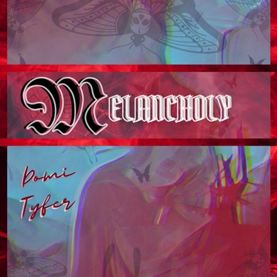 Melancholy (feat. YxngTyfer) - Single