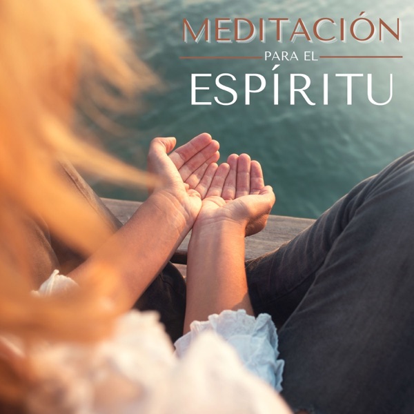 Meditación para el Espíritu – Inspira y Abre tu Mente con Música New Age Relajante