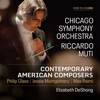 Contemporary American Composers - Chicago Symphony Orchestra & Riccardo Muti